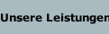 Unsere Leistungen